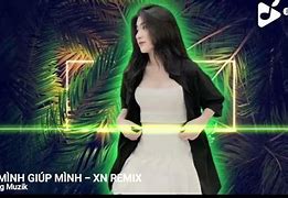 Tự Mình Giúp Mình Remix Mp3